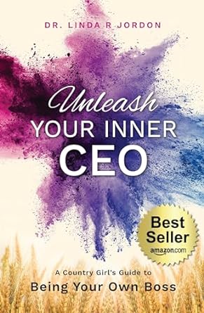 unleash your inner ceo a country girls guide to being your own boss 1st edition dr linda r jordon b0b85977hk,