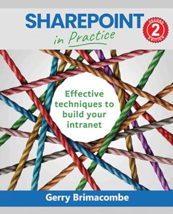 sharepoint in practice effective techniques to build your intranet 1st edition gerry brimacombe 1999513266,
