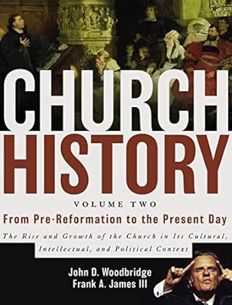 church history volume two from pre reformation to the present day the rise and growth of the church in its