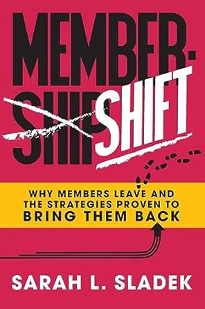 membershift why members leave associations and the strategies proven to bring them back 1st edition sarah l