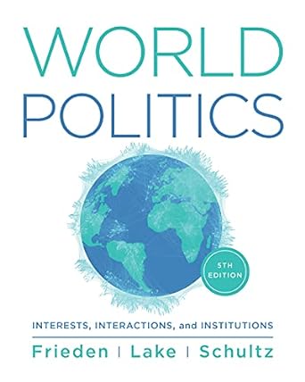world politics interests interactions institutions fif edition jeffry a frieden ,david a lake ,kenneth a
