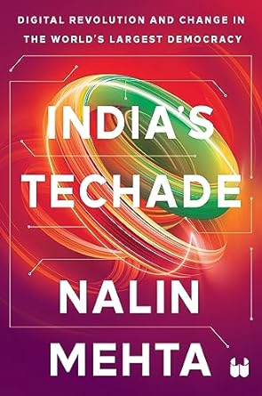 indias techade digital revolution and change in the worlds largest democracy 1st edition nalin mehta