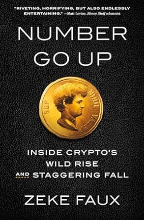 number go up inside cryptos wild rise and staggering fall 1st edition zeke faux 0593443810, 978-0593443811