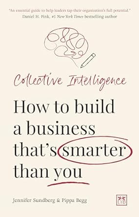 collective intelligence how to build a business thats smarter than you 1st edition jennifer sundberg ,pippa