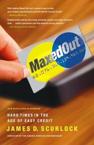 maxed out hard times in the age of easy credit 1st edition james d. scurlock b001po64wi