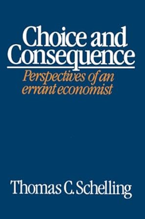 choice and consequence 1st edition thomas c schelling 0674127714, 978-0674127715