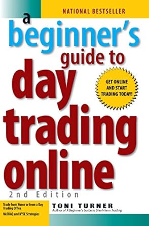 a beginners guide to day trading online 2nd edition toni turner 1593376863, 978-1593376864