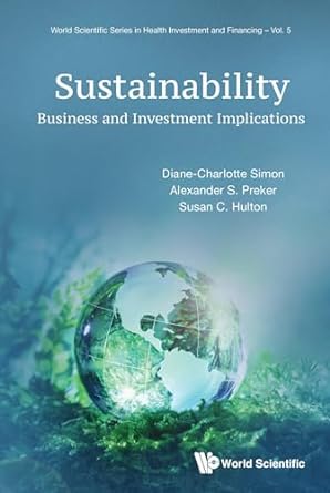 sustainability business and investment implications 1st edition diane charlotte simon ,alexander s preker