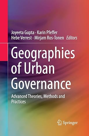 geographies of urban governance advanced theories methods and practices 1st edition joyeeta gupta ,karin
