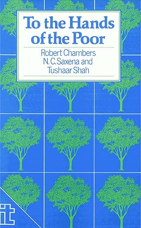 to the hands of the poor 1st edition robert chambers ,n c saxena ,tushar shah 185339047x, 978-1853390470