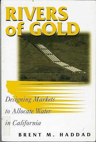 rivers of gold designing markets to allocate water in california 1st edition brent m haddad 1559637129,