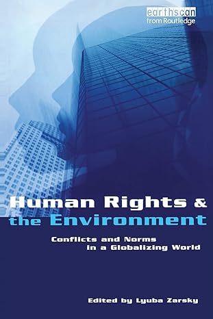 human rights and the environment 1st edition lyuba zarsky 1853838152, 978-1853838156