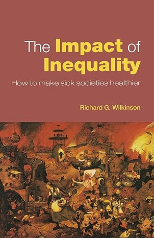 the impact of inequality 1st edition richard g wilkinson 0415372690, 978-0415372695