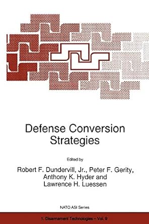 defense conversion strategies 1st edition robert e. dundervill jr. ,peter f. gerity ,anthony k. hyder
