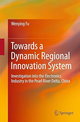 towards a dynamic regional innovation system investigation into the electronics industry in the pearl river