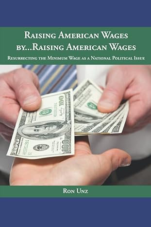 raising america wages by raising american wages resurrecting the minimum wage as a national political issue
