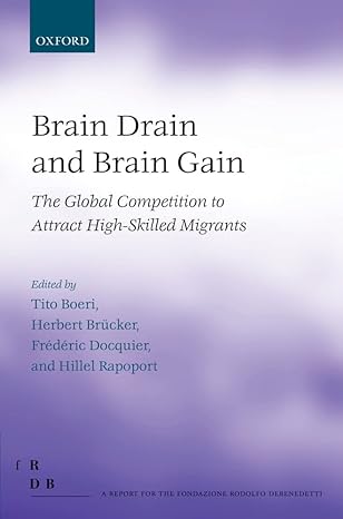 brain drain and brain gain the global competition to attract high skilled migrants 1st edition tito boeri