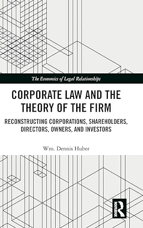 corporate law and the theory of the firm reconstructing corporations shareholders directors owners and
