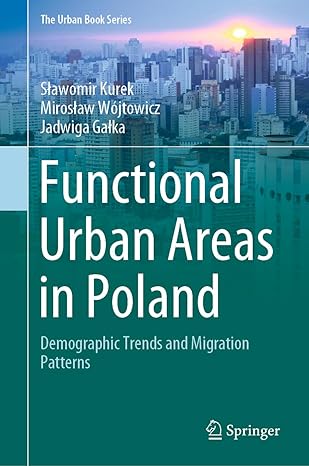 functional urban areas in poland demographic trends and migration patterns 1st edition slawomir kurek