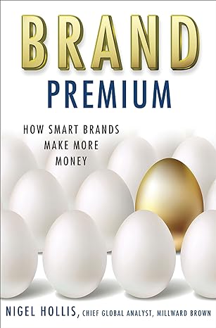 brand premium how smart brands make more money 2014th edition n hollis 1137279915, 978-1137279910