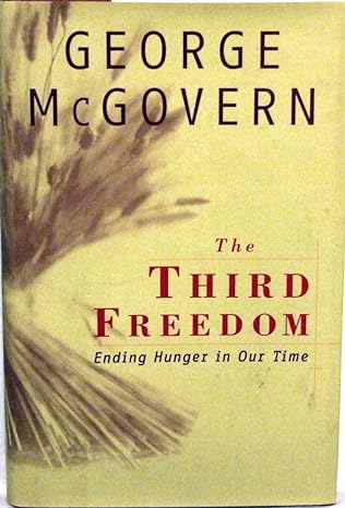 the third freedom ending hunger in our time 1st edition george mcgovern 0684853345, 978-0684853345