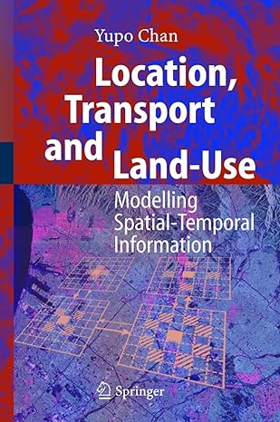 location transport and land use modelling spatial temporal information 2005th edition yupo chan 3540210873,