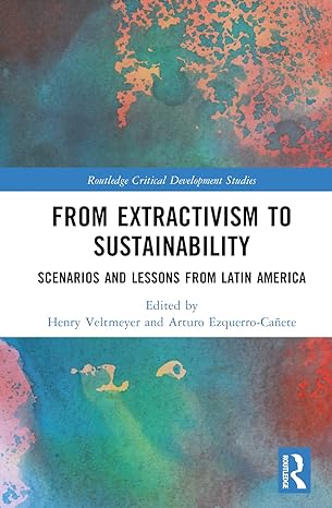 from extractivism to sustainability 1st edition henry veltmeyer ,arturo ezquerro canete 103229521x,