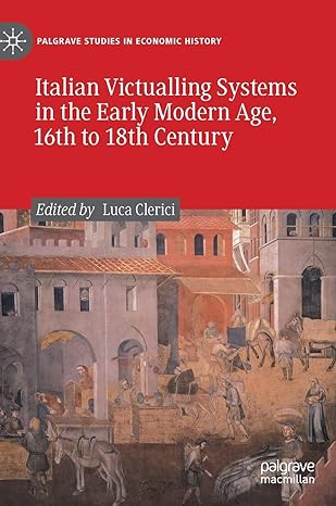italian victualling systems in the early modern age 16th to 18th century 1st edition luca clerici 3030420639,