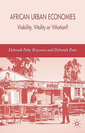 african urban economies viability vitality or vitiation 1st edition deborah potts ,deborah fahy bryceson