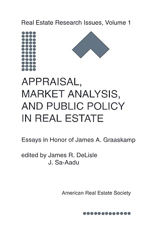 appraisal market analysis and public policy in real estate essays in honor of james a graaskamp 1993rd
