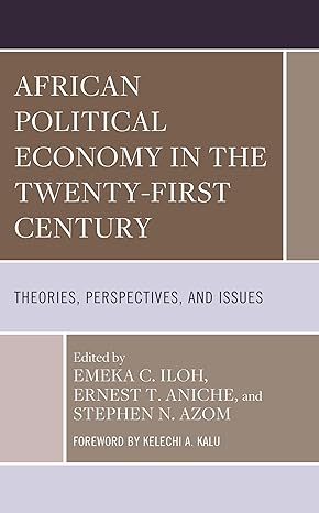 african political economy in the twenty first century theories perspectives and issues 1st edition emeka c