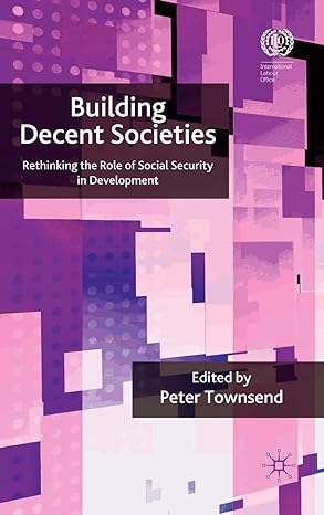 building decent societies rethinking the role of social security in development 2009th edition p townsend