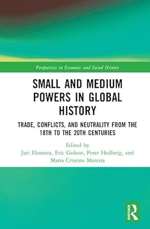 small and medium powers in global history trade conflicts and neutrality from the 18th to the 20th centuries
