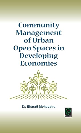 community management of urban open spaces in developing economies 1st edition bharati mohapatra 1785606395,