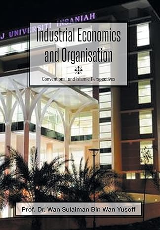 industrial economics and organisation conventional and islamic perspectives 1st edition dr wan yusoff