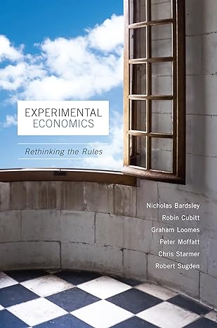 experimental economics rethinking the rules 1st edition nicholas bardsley ,robin cubitt ,graham loomes ,peter