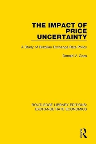 the impact of price uncertainty a study of brazilian exchange rate policy 1st edition don coes 1138633623,