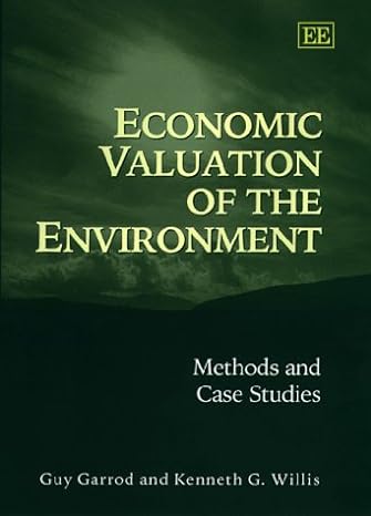 economic valuation of the environment methods and case studies 1st edition guy garrod ,kenneth g willis