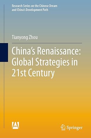 chinas renaissance global strategies in 21st century 1st edition tianyong zhou 9811622922, 978-9811622922