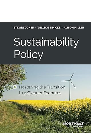 sustainability policy hastening the transition to a cleaner economy 1st edition steven cohen ,william eimicke