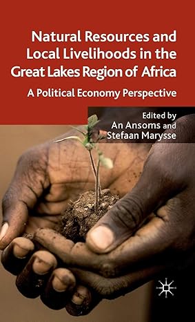 natural resources and local livelihoods in the great lakes region of africa a political economy perspective