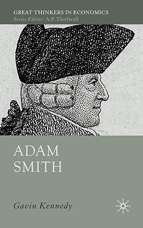 adam smith a moral philosopher and his political economy 2008th edition g kennedy 1403999481, 978-1403999481