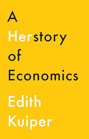 a herstory of economics 1st edition edith kuiper 1509538429, 978-1509538423