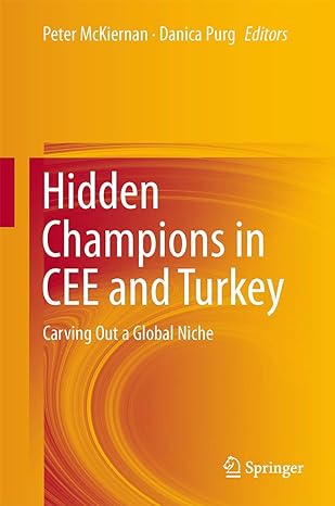 hidden champions in cee and turkey carving out a global niche 2013th edition peter mckiernan ,danica purg
