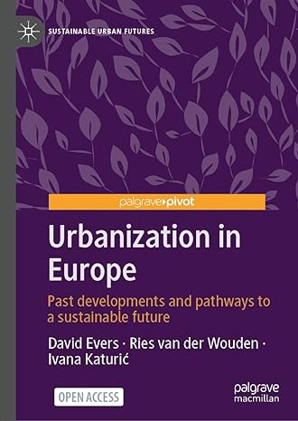 urbanization in europe past developments and pathways to a sustainable future 2024th edition david evers
