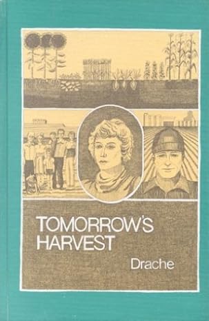 tomorrows harvest thoughts and opinions of successful farmers 1st edition hiram m drache 0813420326,