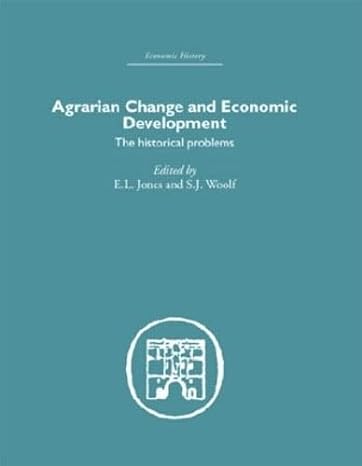 agrarian change and economic development the historical problems 1st edition e l jones ,s j woolf 0415376963,