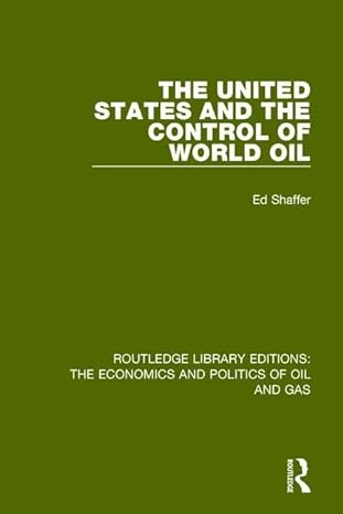 the united states and the control of world oil 1st edition edward h shaffer 1138643904, 978-1138643901