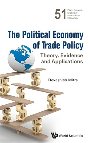 political economy of trade policy the theory evidence and applications 1st edition devashish mitra
