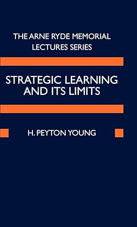 strategic learning and its limits 1st edition h peyton young 0199269181, 978-0199269181